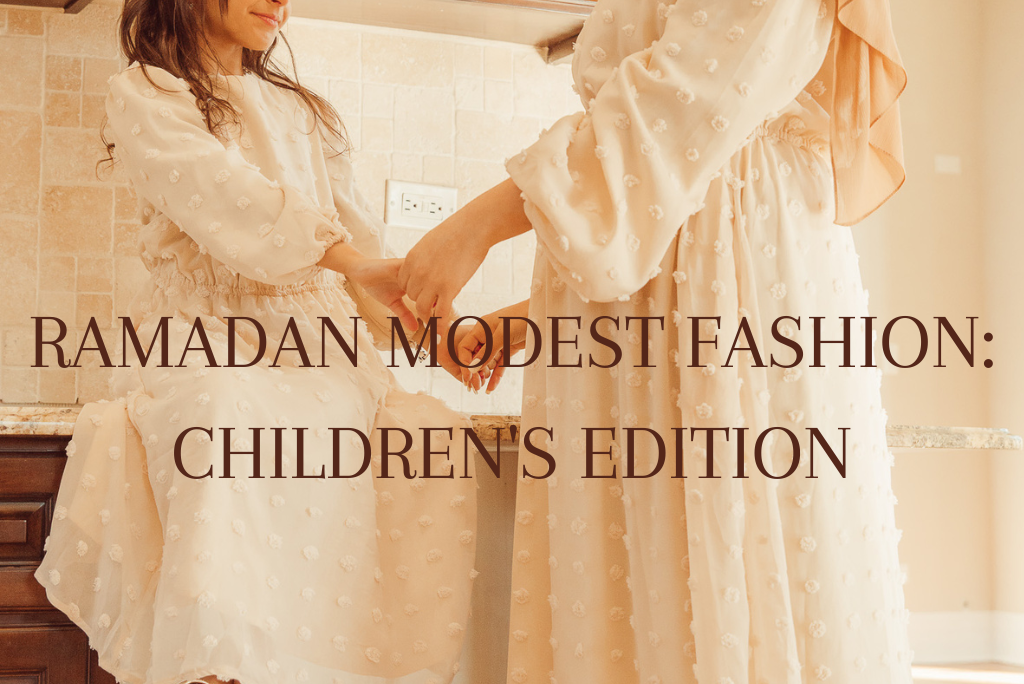 Ramadan Modest Fashion: Children's Edition